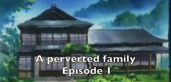  A perverted family Episode 1